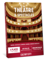4 places Théâtre & Spectacles Premium