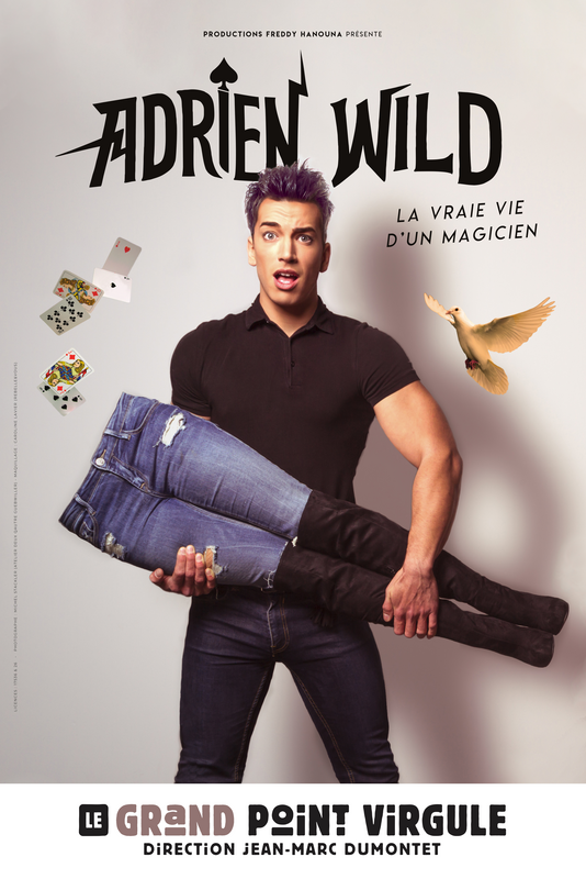 Adrien Wild dans La vraie vie d'un magicien (Le Grand Point Virgule)