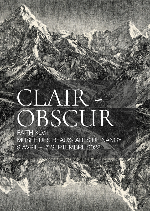 Exposition temporaire : Clair - Obscur. Faith XLVII (Musée des Beaux-Arts de Nancy )
