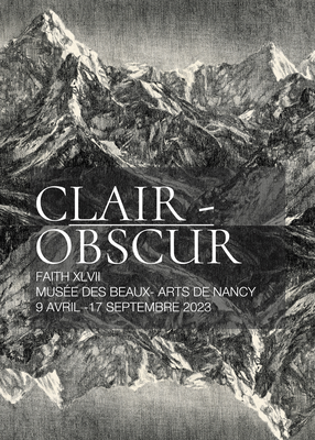 Exposition temporaire : Clair - Obscur. Faith XLVII