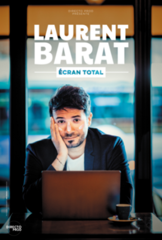 Laurent Barat dans Ecran total (La Compagnie du Café Théâtre)