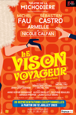 Le Vison Voyageur avec Michel Fau, Sébastien Castro et Armelle
