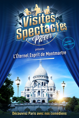 Visite-spectacle : L’Eternel Esprit de Montmartre 