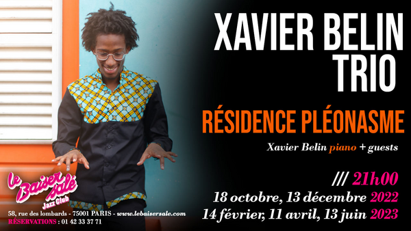 XAVIER BELIN TRIO - RÉSIDENCE PLÉONASME (Le Baiser Salé   Jazz Club)