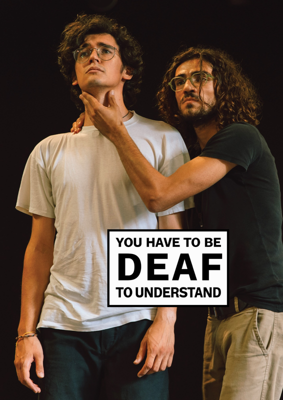 You have to be deaf to understand (International Visual Theatre )